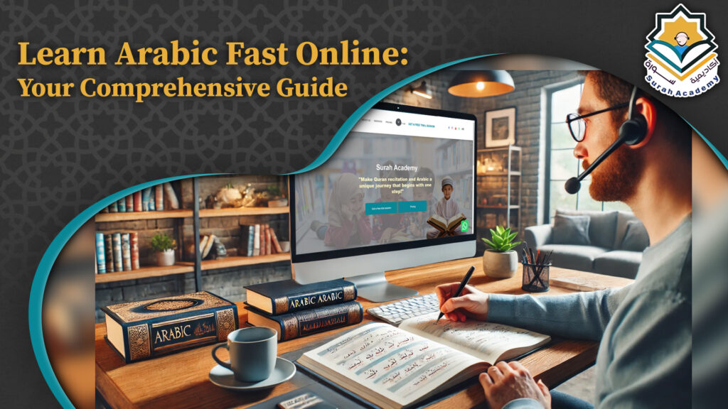 Learn Arabic Fast Online: Your Comprehensive Guide 