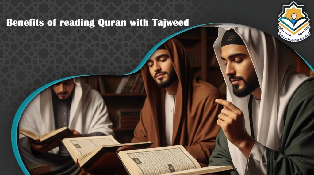 Benefits of reading Quran with Tajweed